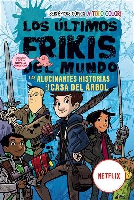 LOS ÚLTIMOS FRIKIS DEL MUNDO: LAS ALUCINANTES HISTORIAS DE LA CASA DEL ÁRBOL.  LA NOVELA GRAFICA | 9788419266149 | BRALLIER, MAX