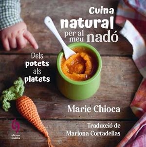CUINA NATURAL PER AL MEU NADÓ | 9788412818581 | CHIOCA, MARIE