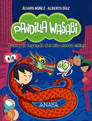 PANDILLA WASABI 2. JUAN Y LA LEYENDA DEL AÑO NUEVO CHINO | 9788414340639 | DÍAZ, ALBERTO / NÚÑEZ, ÁLVARO