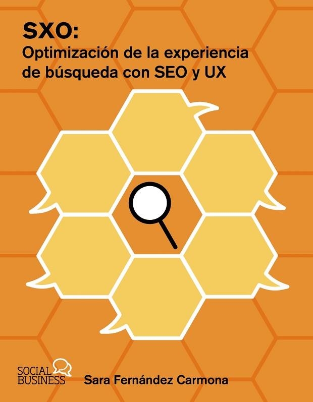 SXO: OPTIMIZACIÓN DE LA EXPERIENCIA DE BÚSQUEDA CON SEO Y UX | 9788441551121 | FERNÁNDEZ CARMONA, SARA