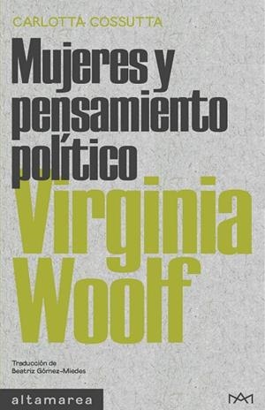 VIRGINIA WOOLF MUJERES Y PENSAMIENTO POLITICO | 9788418481833 | COSSUTTA, CARLOTTA