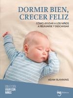 DORMIR BIEN, CRECER FELIZ. CÓMO AYUDAR A LOS NIÑOS A RELAJARSE Y DESCANSAR | 9788412950083 | BLANNING, ADAM