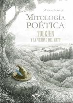 MITOLOGÍA POÉTICA. TOLKIEN Y LA VERDAD DEL ARTE | 9788410037236 | LOUVET, ALEXIS