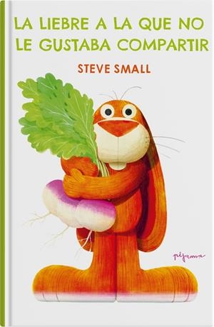 LA LIEBRE A LA QUE NO LE GUSTABA COMPARTIR (COMPAÑERISMO/GENEROSIDAD) | 9788419135421 | SMALL, STEVE