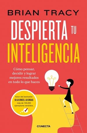 DESPIERTA TU INTELIGENCIA CÓMO PENSAR, DECIDIR Y LOGRAR MEJORES RESULTADOS EN TODO LO QUE HACES | 9788418053658 | TRACY, BRIAN