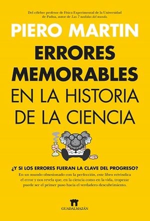 ERRORES MEMORABLES EN LA HISTORIA DE LA CIENCIA ¿Y SI LOS ERRORES FUERAN LA CLAVE DEL PROGRESO? | 9788419414533 | MARTIN, PIERO