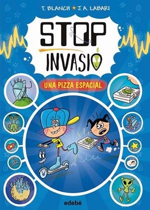STOP INVASIÓ 1. UNA PIZZA ESPACIAL | 9788468374048 | BLANCH, TERESA