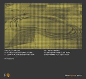 GROUND-NOTATIONS. ESTRATEGIAS DE ENRAIZAMIENTO EN LA OBRA DE ALISON Y PETER SMIT | 9788412590678 | CASINO, DAVID