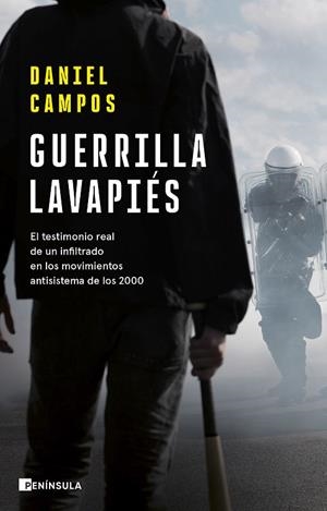 GUERRILLA LAVAPIÉS EL TESTIMONIO REAL DE UN INFILTRADO EN LOS MOVIMIENTOS ANTISISTEMA DE LOS 2000 | 9788411003407 | CAMPOS, DANIEL