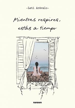 MIENTRAS RESPIRES, ESTÁS A TIEMPO. UNA NOVELA EPISTOLAR | 9788419441249 | ARÉVALO (@CONAMOR.LETI), LETICIA