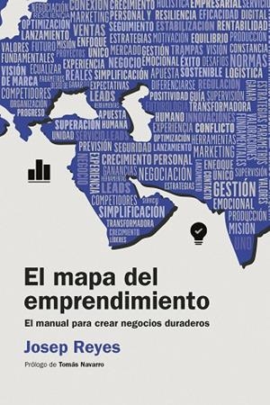 EL MAPA DEL EMPRENDIMIENTO. EL MANUAL PARA CREAR NEGOCIOS DURADEROS | 9788498755879 | REYES, JOSEP