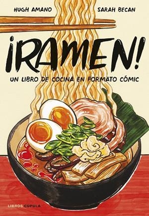 RAMEN  LIBRO DE COCINA FORMATO COMIC | 9788448042608 | AMANO Y SARAH BECAN, HUGH