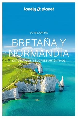 BRETAÑA Y NORMANDÍA | 9788408287247 | CORBEL, CHRISTOPHE / DEROUARD, HUGUES / SENART, SOPHIE / DELABROY, CAROLINE / LANNOY, JULIEN / LAJAU