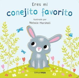 ERES MI CONEJITO FAVORITO. LIBRO DE CARTÓN CON TROQUELES | 9788408291220 | EDWARDS, NICOLA / MARSHALL, NATALIE