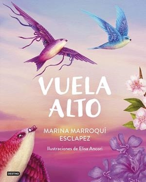 VUELA ALTO | 9788408299424 | MARROQUÍ ESCLÁPEZ, MARINA / ANCORI, ELISA