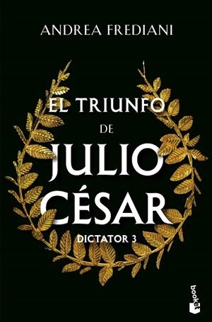 EL TRIUNFO DE JULIO CÉSAR (SERIE DICTATOR, 3) | 9788467076370 | FREDIANI, ANDREA