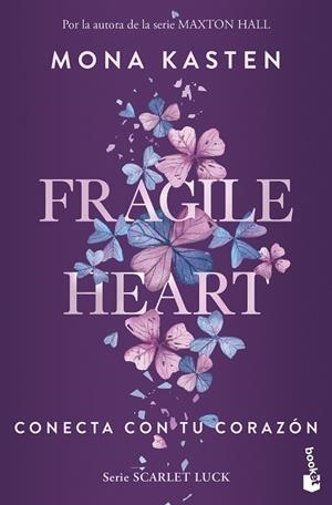 FRAGILE HEART. CONECTA CON TU CORAZÓN (SCARLET LUCK 2) | 9788408299738 | KASTEN, MONA