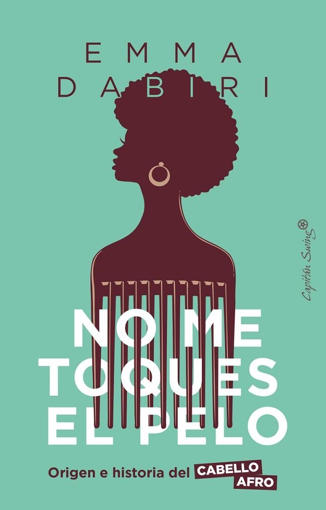 NO ME TOQUES EL PELO. ORIGEN E HISTORIA DEL CABELLO AFRO | 9788412619973 | DABIRI, EMMA