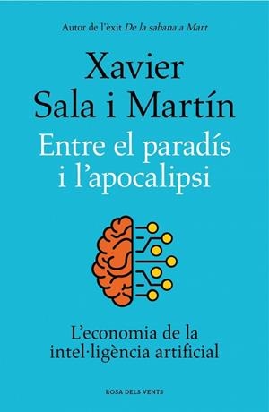ENTRE EL PARADÍS I L’APOCALIPSI. L’ECONOMIA DE LA INTEL·LIGÈNCIA ARTIFICIAL | 9788419756046 | SALA I MARTÍN, XAVIER
