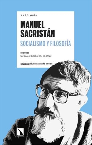 MANUEL SACRISTÁN SOCIALISMO Y FILOSOFÍA. ANTOLOGIA | 9788410672635 | GALLARDO BLANCO, GONZALO