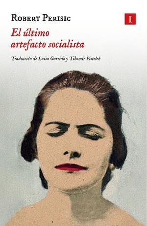 EL ÚLTIMO ARTEFACTO SOCIALISTA | 9788419581938 | PERISIC,ROBERT