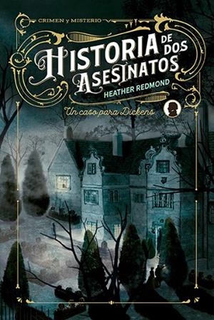HISTORIA DE DOS ASESINATOS. UN CASO PARA DICKENS | 9788410206366 | REDMOND, HEATHER