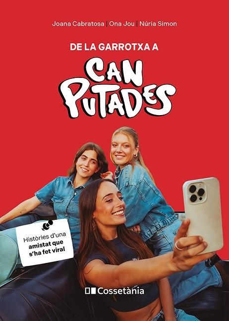 DE LA GARROTXA A CAN PUTADES. HISTÒRIES D'UNA AMISTAT QUE S'HA FET VIRAL | 9788413564814 | CABRATOSA PONS, JOANA / JOU OLIVERAS, ONA / SIMON ASPARÓ, NÚRIA