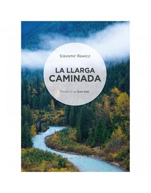 LA LLARGA CAMINADA | 9788418696473 | RAWICZ, SLAVOMIR