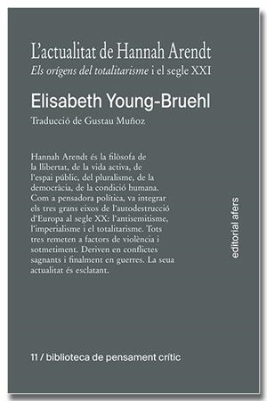 L'ACTUALITAT DE HANNAH ARENDT ELS ORÍGENS DEL TOTALITARISME I EL SEGLE XXI | 9791387680039 | YOUNG-BRUEHL, ELISABETH