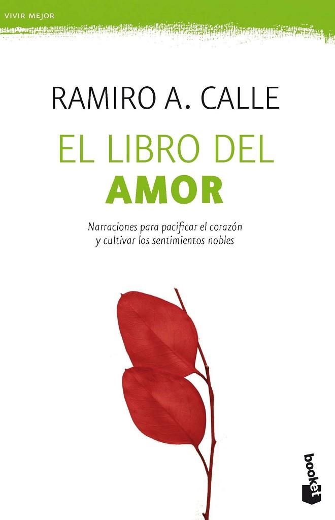 EL LIBRO DEL AMOR. NARRACIONES PARA PACIFICAR EL CORAZON Y CULTIVAR LOS SENTIMIENTOS NOBLES | 9788427044746 | CALLE, RAMIRO A.