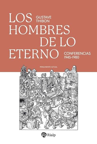LOS HOMBRES DE LO ETERNO. CONFERENCIAS 1945-1980 | 9788432166310 | THIBON, GUSTAVE
