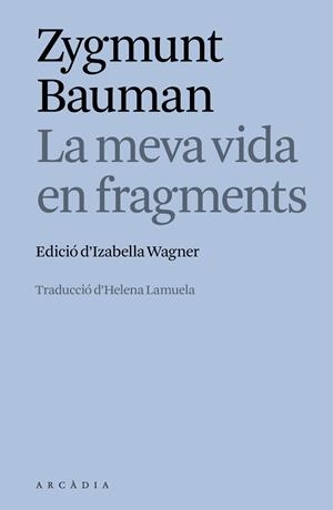 LA MEVA VIDA EN FRAGMENTS | 9788412876635 | ZYGMUNT BAUMAN
