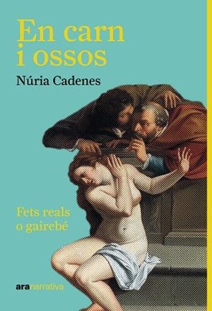 EN CARN I OSSOS. FETS REALS O GAIREBE | 9788411731416 | CADENES I ALABERNIA, NÚRIA