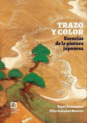 TRAZO Y COLOR. ESENCIAS DE LA PINTURA JAPONESA | 9788419035998 | KAWAMURA, YAYOI / CABAÑAS MORENO, PILAR