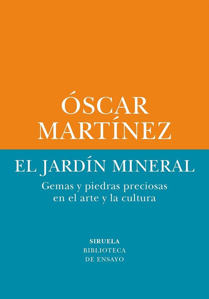EL JARDÍN MINERAL GEMAS Y PIEDRAS PRECIOSAS EN EL ARTE Y LA CULTURA | 9788410415263 | MARTÍNEZ, ÓSCAR