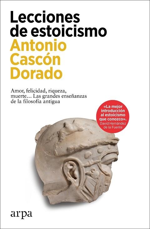 LECCIONES DE ESTOICISMO. AMOR, FELICIDAD, RIQUEZA, MUERTEX02026; LAS GRANDES ENSEÑANZAS DE LA FILOSOFÍA | 9788419558985 | CASCÓN DORADO, ANTONIO