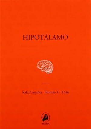 HIPOTÁLAMO. EL MÚSCULO DEL RECUERDO | 9788460947431 | CASTAÑER MASDEU, RAFAEL / GARCÍA YÑAN, ROMÁN