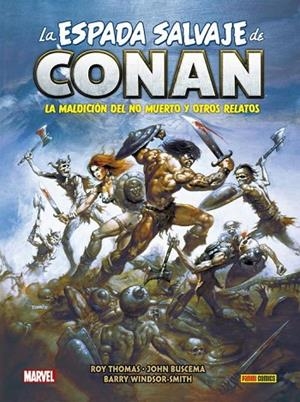 LA ESPADA SALVAJE DE CONAN 2. LA MALDICION DEL NO MUERTO Y OTROS RELATOS | 9788413345574 | ROY THOMAS / JOHN BUSCEMA / TONY DEZUÑIGA / BARRY SMITH