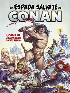 LA ESPADA SALVAJE DE CONAN 6. EL PUEBLO DEL CÍRCULO NEGRO Y OTROS RELATOS | 9788413347097 | BUSCEMA, JOHN/ THOMAS, ROY/ ALCALÁ, ALFREDO/ VVAA