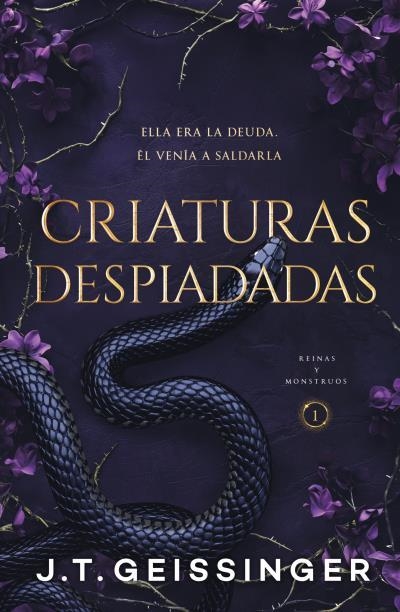 CRIATURAS DESPIADADAS. REINAS Y MONSTRUOS 1 | 9788415955122 | GEISSINGER, J.T.
