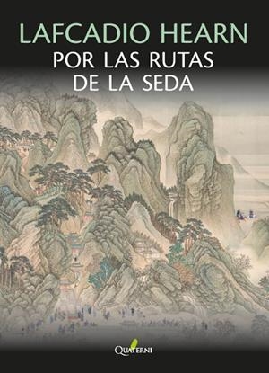 LAFCADIO HEARN POR LAS RUTAS DE LA SEDA | 9788412821680 | HEARN,LAFCADIO(KOIZUMI YAKUMO)