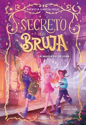 LA MAGIA DE LA LUNA. SECRETO DE BRUJA 1 | 9788419982056 | GARCÍA-ROJO, PATRICIA