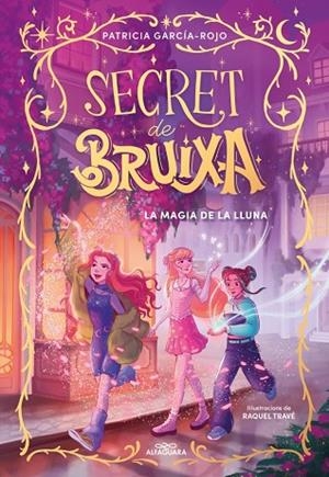 LA MÀGIA DE LA LLUNA. SECRET DE BRUIXA 1 | 9788410190351 | GARCÍA-ROJO, PATRICIA