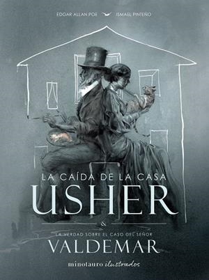 LA CAÍDA DE LA CASA USHER LA VERDAD SOBRE EL CASO DEL SEÑOR VALDEMAR. EDICION ILUSTRADA | 9788445019542 | POE, EDGAR ALLAN / PINTEÑO VISUARA, ISMAEL