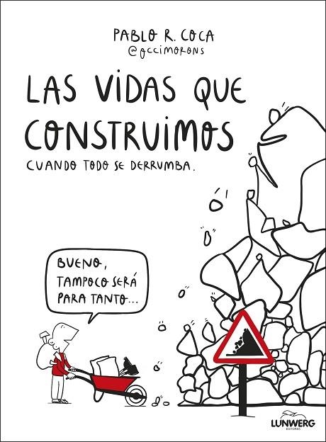 LAS VIDAS QUE CONSTRUIMOS CUANDO TODO SE DERRUMBA | 9788410378537 | PABLO R. COCA (@OCCIMORONS)