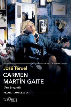 CARMEN MARTÍN GAITE UNA BIOGRAFÍA (XXXVII PREMIO COMILLAS 2025) | 9788411075909 | TERUEL, JOSÉ