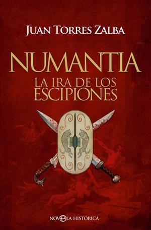 NUMANTIA LA IRA DE LOS ESCIPIONES | 9788410940291 | ZALBA, JUAN TORRES