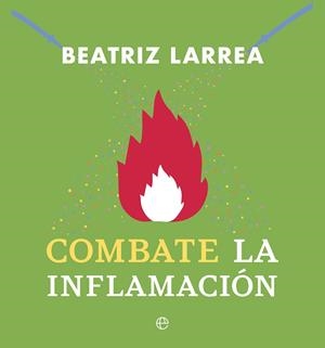 COMBATE LA INFLAMACIÓN | 9788410940123 | LARREA, BEATRIZ