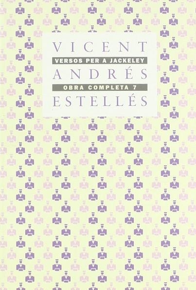 VERSOS PER A JACKELEY OBRA COMPLETA 7 | 9788475020662 | ESTELLES,VICENT ANDRES