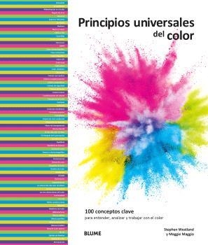 PRINCIPIOS UNIVERSALES DEL COLOR. 100 CONCEPTOS CLAVE PARA ENTENDER, ANALIZAR Y TRABAJAR CON EL COLOR | 9788410268449 | MAGGIO, MAGGIE / WESTLAND, STEPHEN